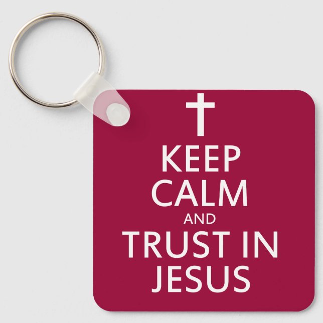 Keep Calm and trust in Jesus Key Ring (Front)