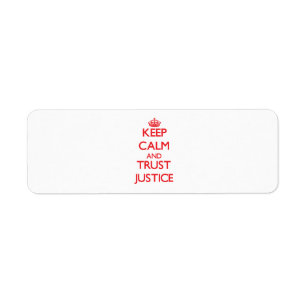 Keep Calm and TRUST Justice