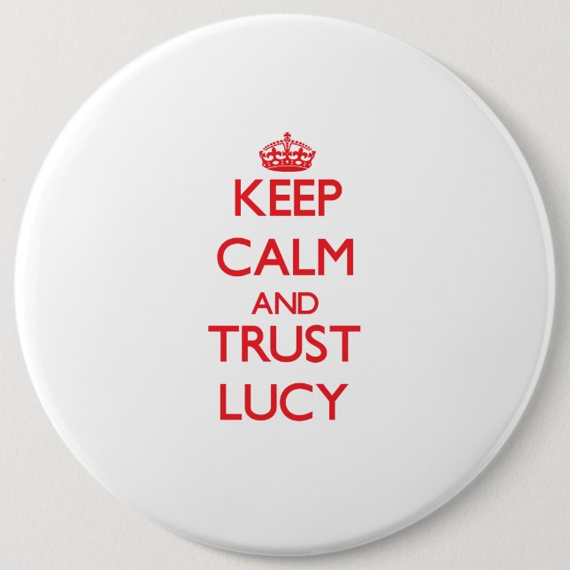 Keep Calm and TRUST Lucy 6 Cm Round Badge (Front)