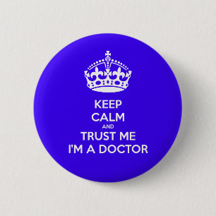Keep Calm and Trust Me I'm a Doctor Button Pin
