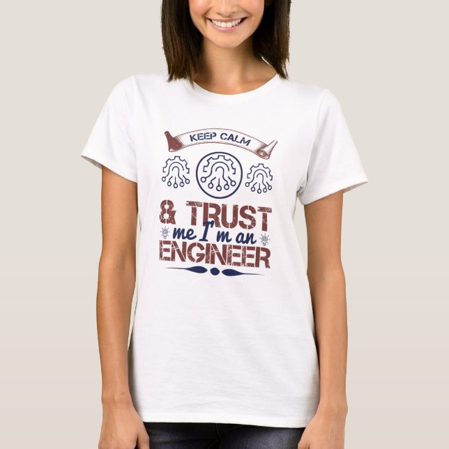 keep calm and trust me i'm an engineer T-Shirt (Front)