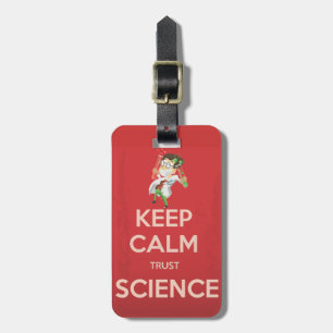Keep Calm and Trust Science Luggage Tag