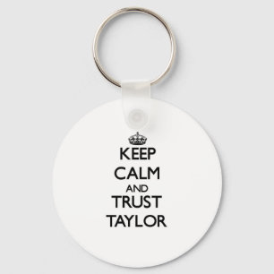 Keep calm and Trust Taylor Key Ring