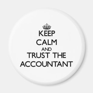 Keep Calm and Trust the Accountant Magnet