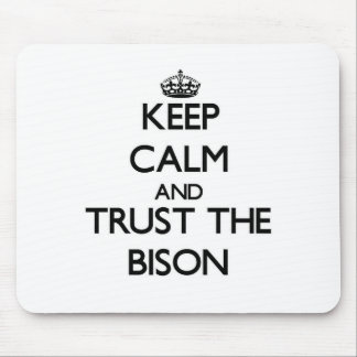 Keep calm and Trust the Bison Mouse Pad