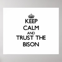 Keep calm and Trust the Bison