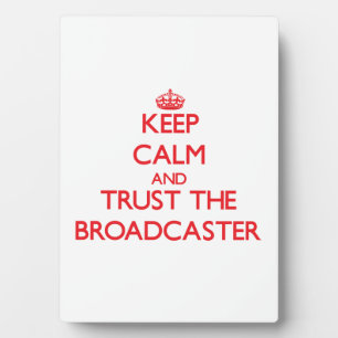 Keep Calm and Trust the Broadcaster Plaque
