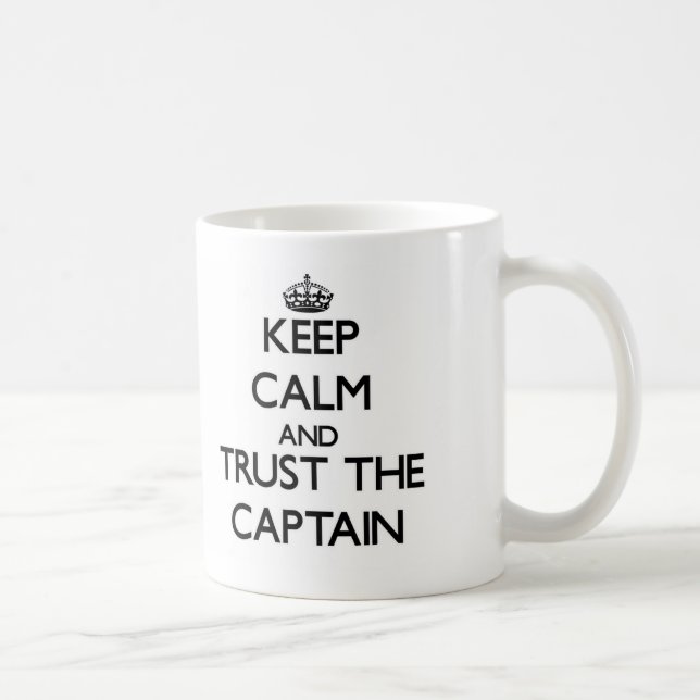 Keep Calm and Trust the Captain Coffee Mug (Right)
