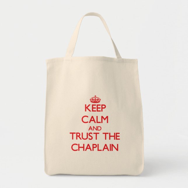 Keep Calm and Trust the Chaplain Tote Bag (Front)