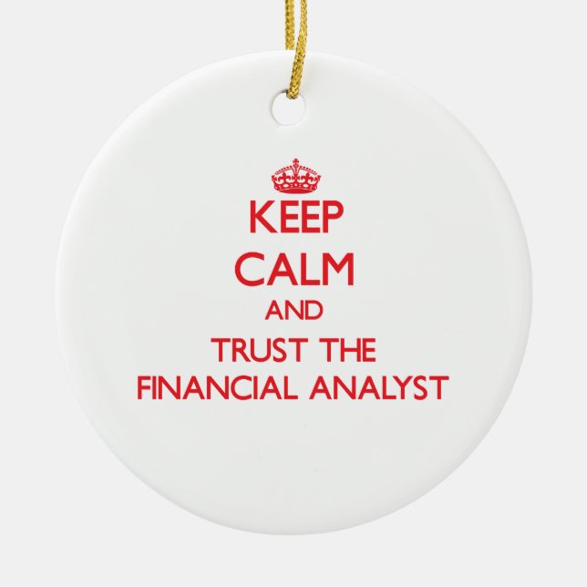 Keep Calm and Trust the Financial Analyst Ceramic Tree Decoration (Front)