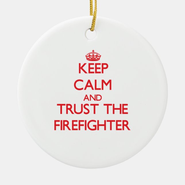 Keep Calm and Trust the Firefighter Ceramic Tree Decoration (Front)
