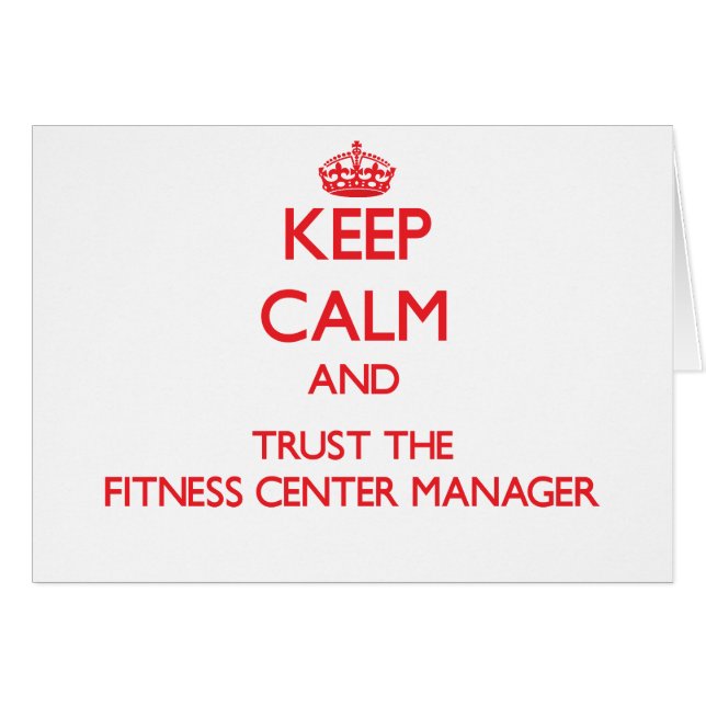 Keep Calm and Trust the Fitness Centre Manager (Front Horizontal)