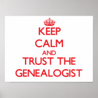 Keep Calm and Trust the Genealogist