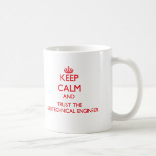 Keep Calm and Trust the Geotechnical Engineer Coffee Mug