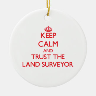 Keep Calm and Trust the Land Surveyor Ceramic Tree Decoration