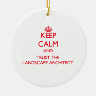 Keep Calm and Trust the Landscape Architect Ceramic Tree Decoration