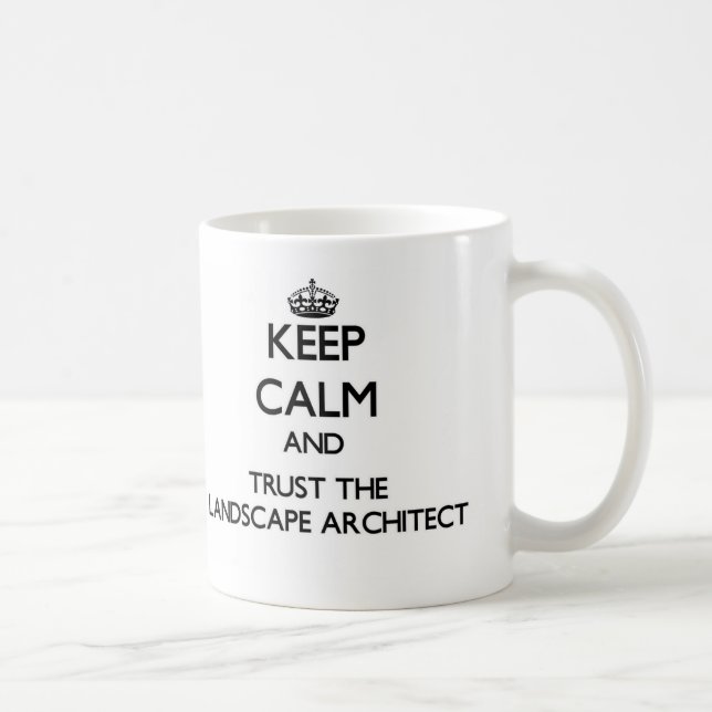 Keep Calm and Trust the Landscape Architect Coffee Mug (Right)