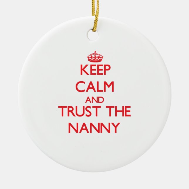 Keep Calm and Trust the Nanny Ceramic Tree Decoration (Front)