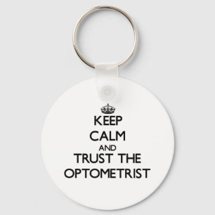 Keep Calm and Trust the Optometrist Key Ring