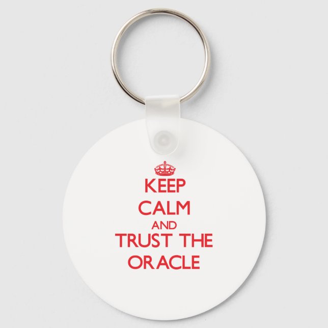 Keep Calm and Trust the Oracle Key Ring (Front)