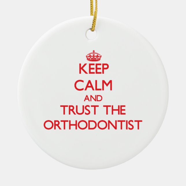 Keep Calm and Trust the Orthodontist Ceramic Tree Decoration (Front)