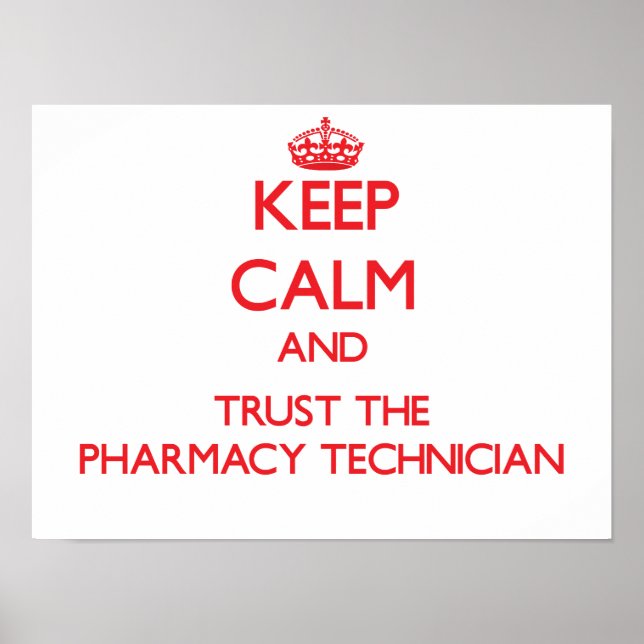 Keep Calm and Trust the Pharmacy Technician Poster (Front)