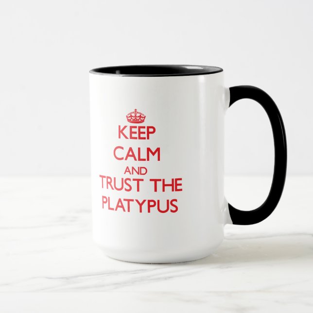 Keep calm and Trust the Platypus Mug (Right)