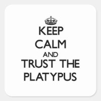 Keep calm and Trust the Platypus