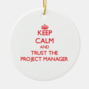 Keep Calm and Trust the Project Manager Ceramic Tree Decoration