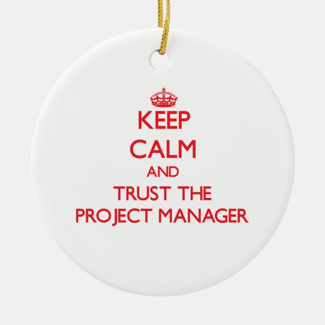 Keep Calm and Trust the Project Manager Ceramic Tree Decoration (Front)