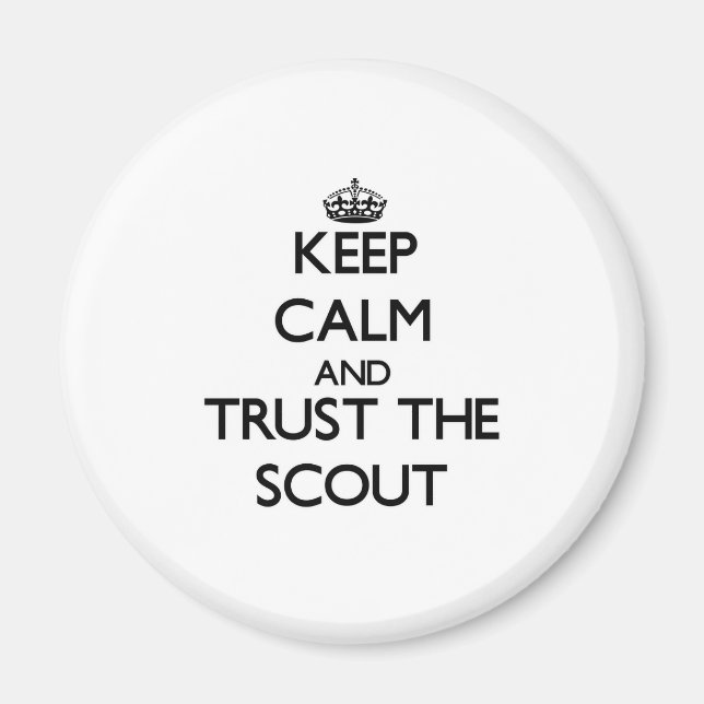 Keep Calm and Trust the Scout Magnet (Front)