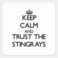 Keep calm and Trust the Stingrays