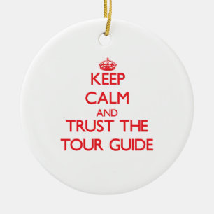 Keep Calm and Trust the Tour Guide Ceramic Tree Decoration