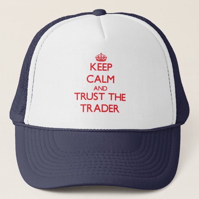 Keep Calm and Trust the Trader Trucker Hat (Front)