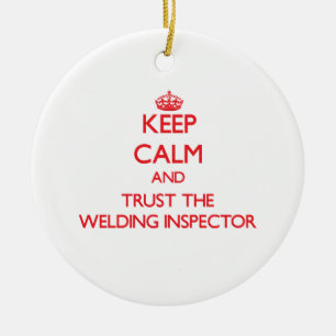 Keep Calm and Trust the Welding Inspector Ceramic Tree Decoration