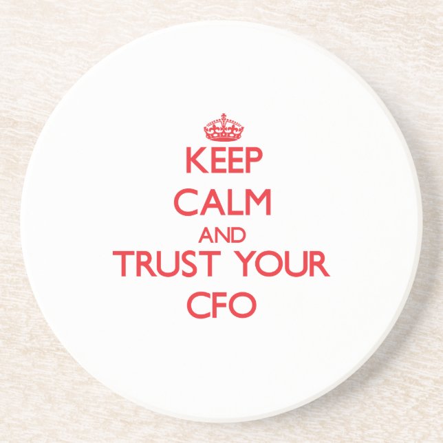Keep Calm and Trust Your Cfo Coaster (Front)
