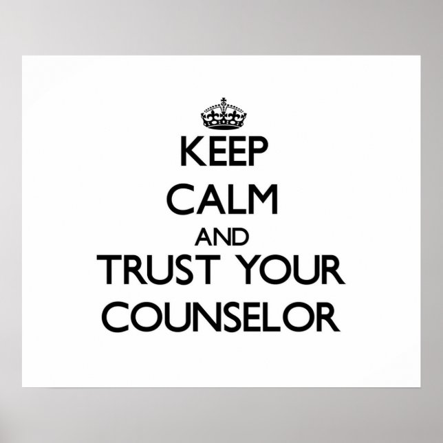 Keep Calm and Trust Your Counselor Poster (Front)