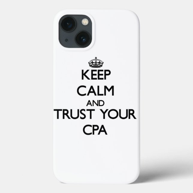 Keep Calm and Trust Your Cpa Case-Mate iPhone Case (Back)