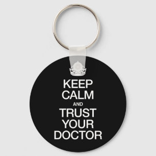 Keep Calm and Trust Your Doctor Key Ring