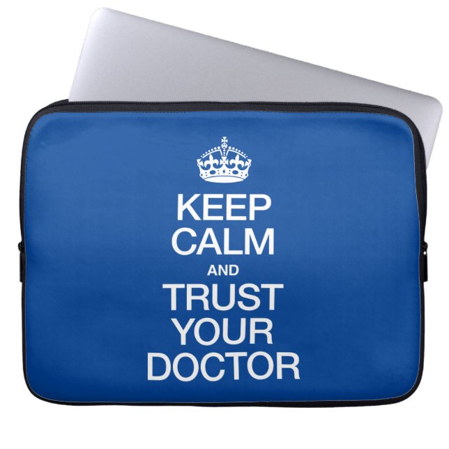 Keep Calm and Trust Your Doctor Laptop Sleeve (Front)