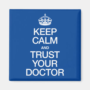 Keep Calm and Trust Your Doctor Magnet