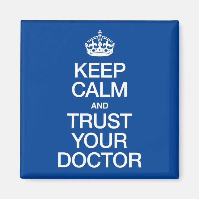 Keep Calm and Trust Your Doctor Magnet (Front)