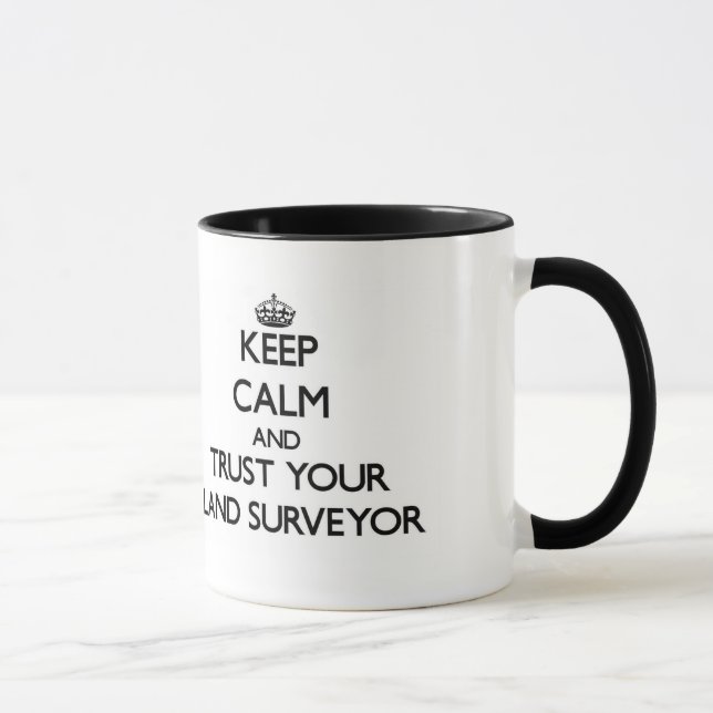 Keep Calm and Trust Your Land Surveyor Mug (Right)
