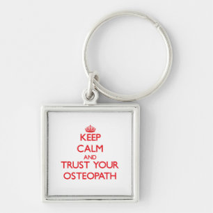 Keep Calm and trust your Osteopath Key Ring