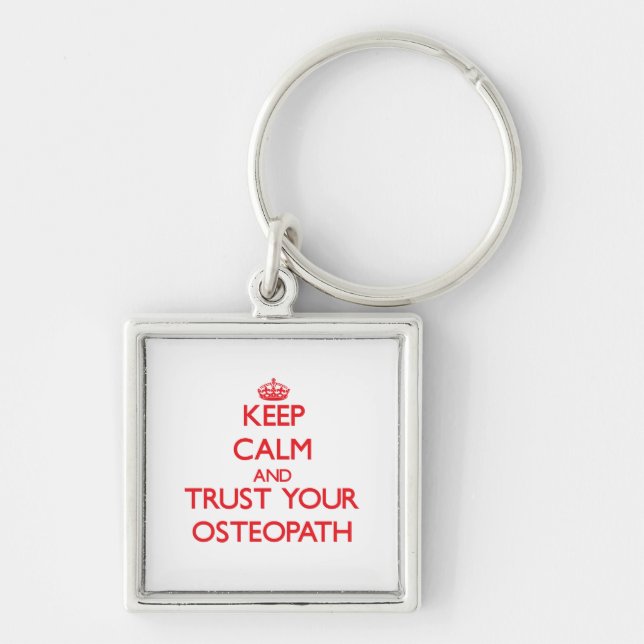 Keep Calm and trust your Osteopath Key Ring (Front)