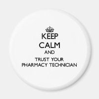 Keep Calm and Trust Your Pharmacy Technician