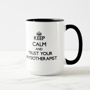Keep Calm and Trust Your Physioarapist Mug