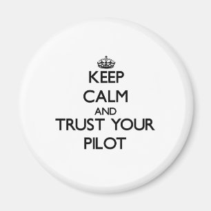 Keep Calm and Trust Your Pilot Magnet