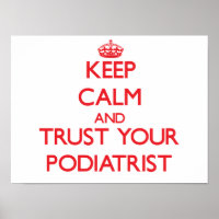 Keep Calm and Trust Your Podiatrist