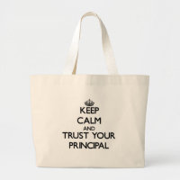 Keep Calm and Trust Your Principal